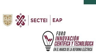 Foro: Innovación Científica y Tecnológica en el marco de la Reforma Eléctrica.